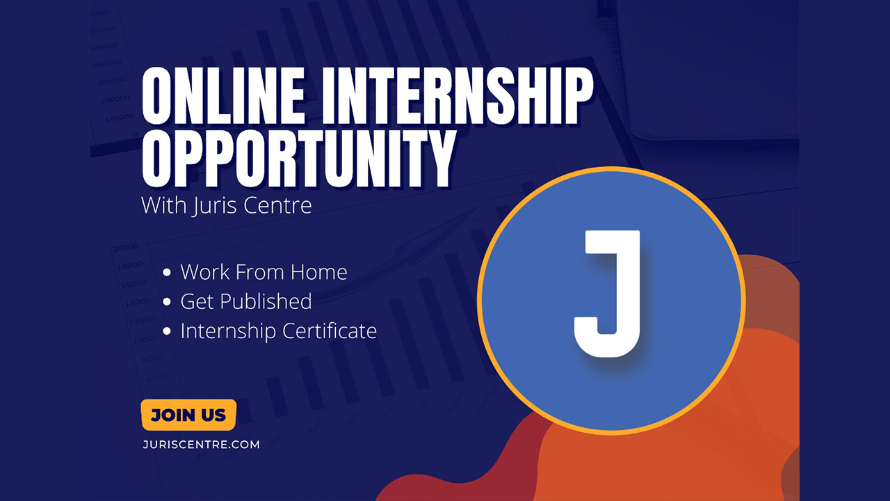 Juris Centre: 4-Week Online Internship In September, 2022 [Apply By August 25]