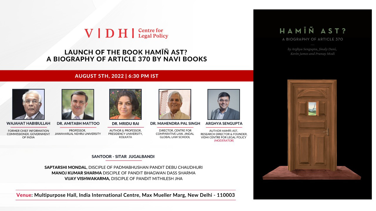 Vidhi Centre for Legal Policys Book Launch: Hamīñ Ast? A Biography of Article 370