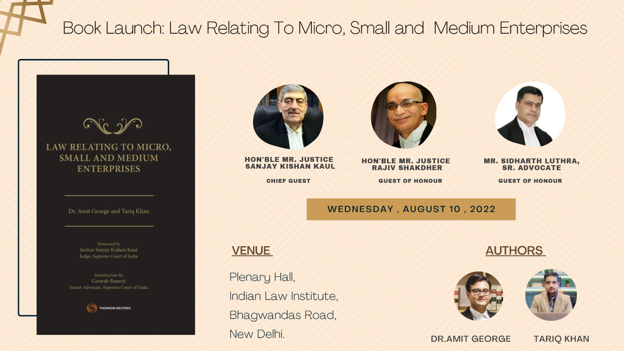 Book Launch: Law Relating to Micro, Small and Medium Enterprises By Dr. Amit George and Mr. Tariq Khan [10th August, 2022]