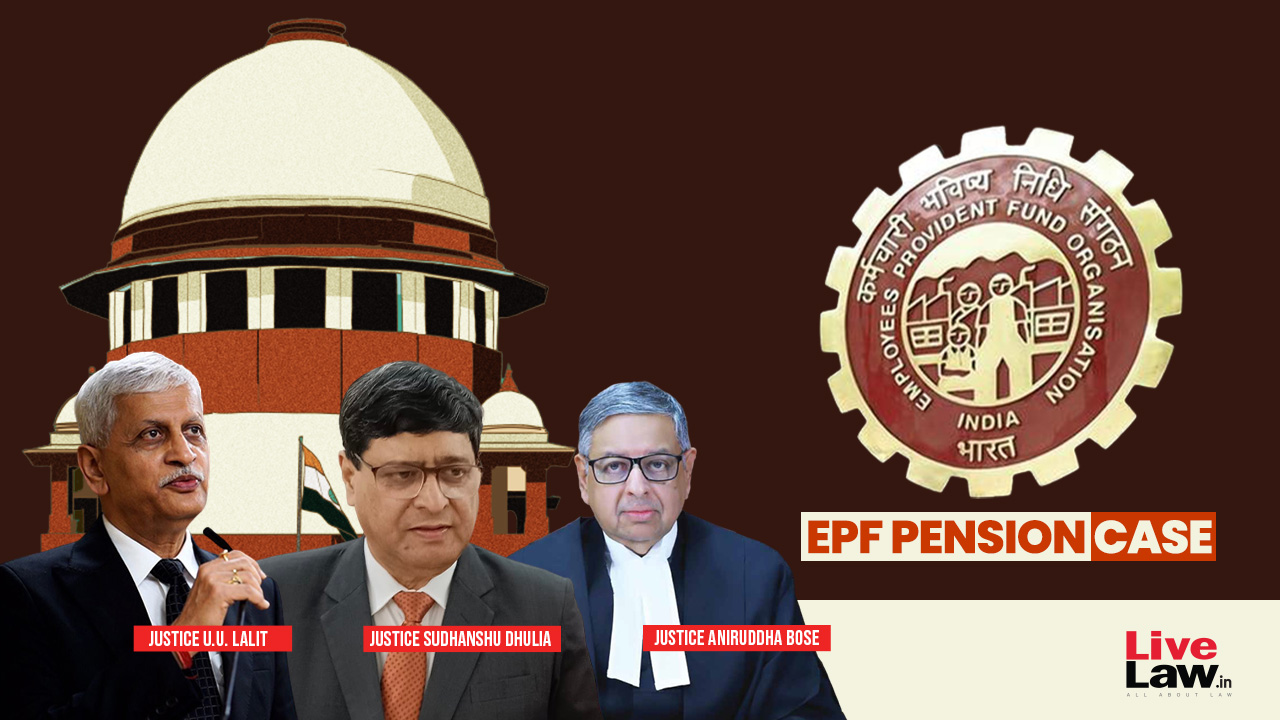 EPF Pension Case : No Deficit In Pension Fund, Pensioners Tell Supreme Court Countering EPFO Argument Of Financial Burden [Hearing Day 3]