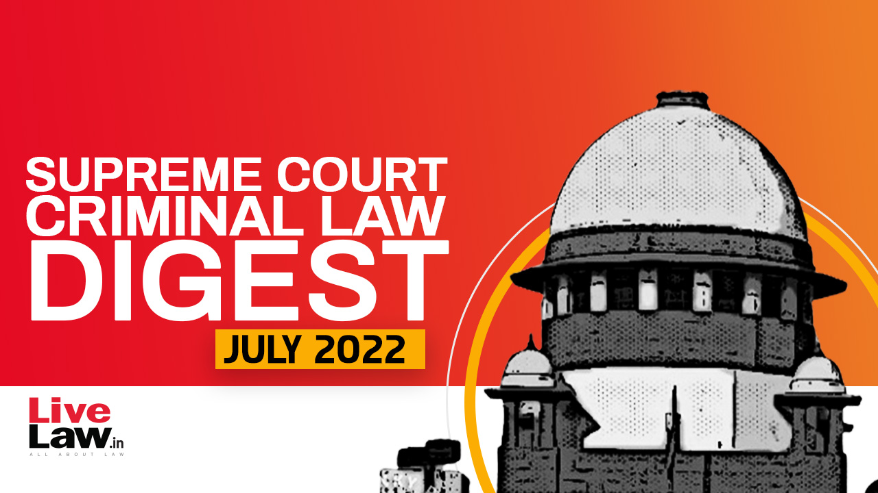 Supreme Court Monthly Criminal Digest July 2022