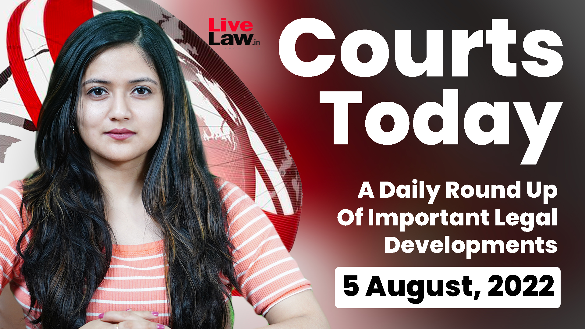 Courts Today - A Daily Round Up Of Important Legal Developments- 5.8.2022