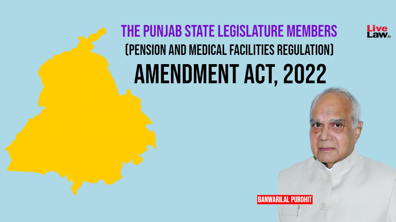 One MLA One Pension Scheme, Governor of Punjab Banwarilal Purohit, punjab government, Punjab State Legislature Members (Pension and Medical Facilities Regulation) Act 2022,