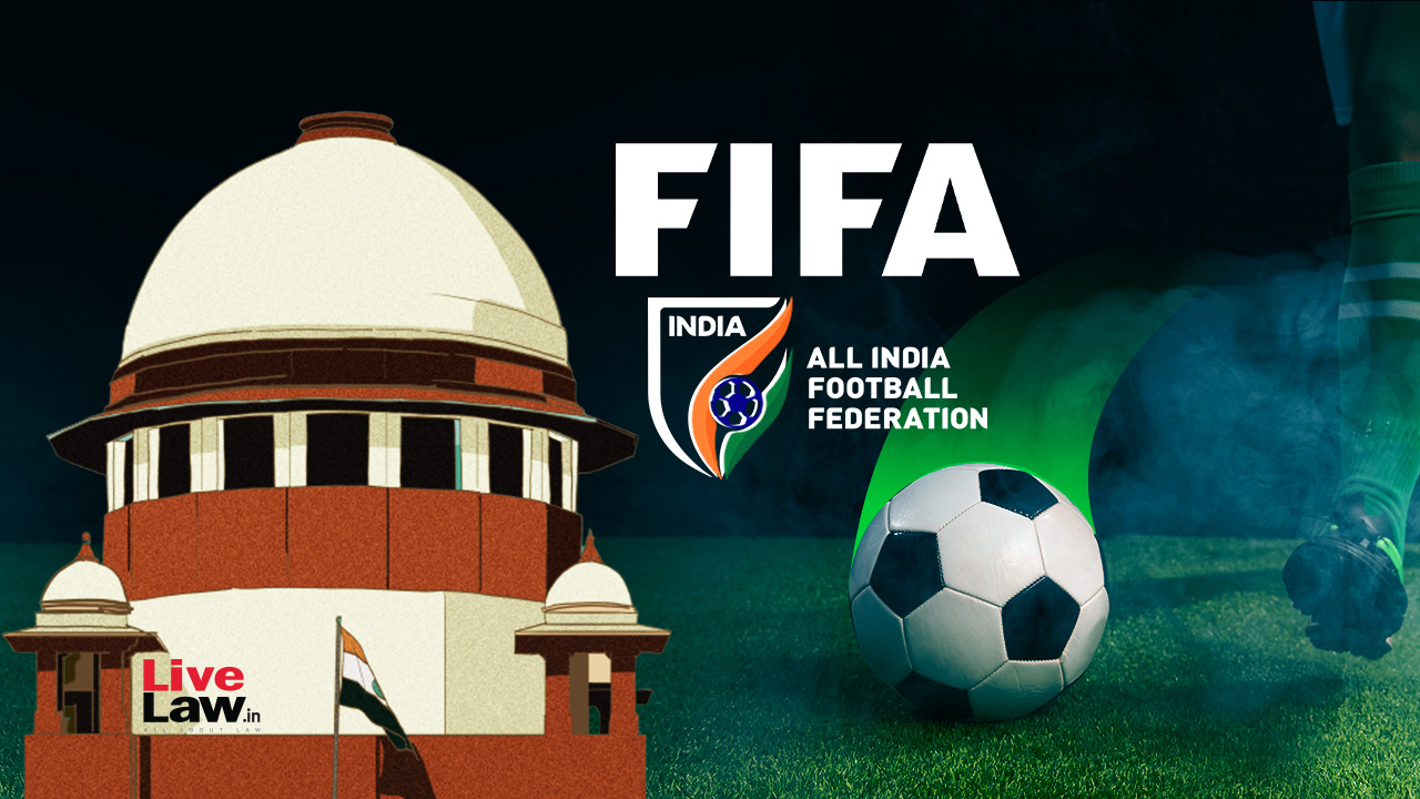 BREAKING| Take Proactive Steps With FIFA To Lift AIFF Suspension & Ensure Hosting Of U-17 World Cup : Supreme Court To Centre