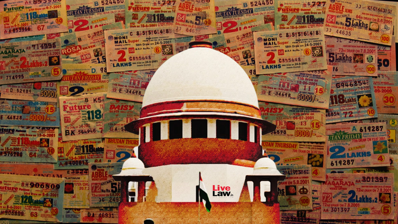 Other States Should Not Ban Our Lotteries : Meghalaya & Sikkim To Supreme Court