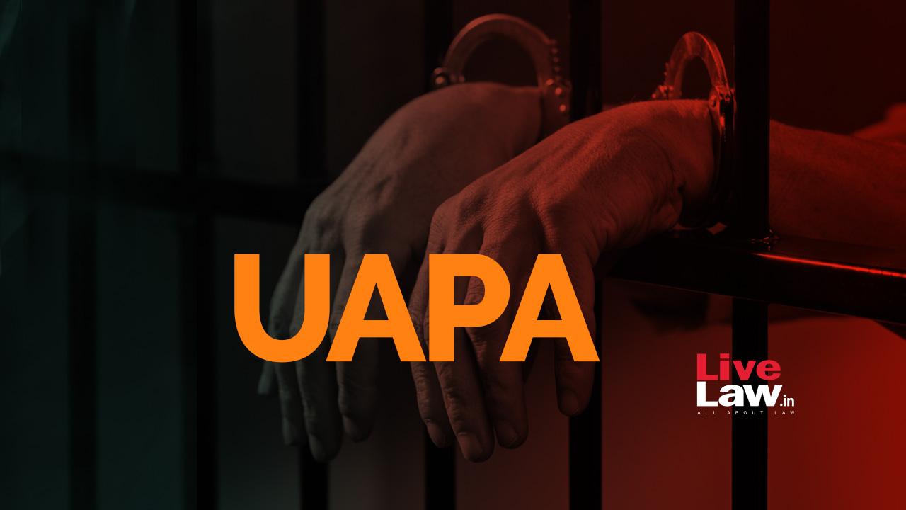 Explained | UAPA Prosecution Sanction, Process and Interpretations