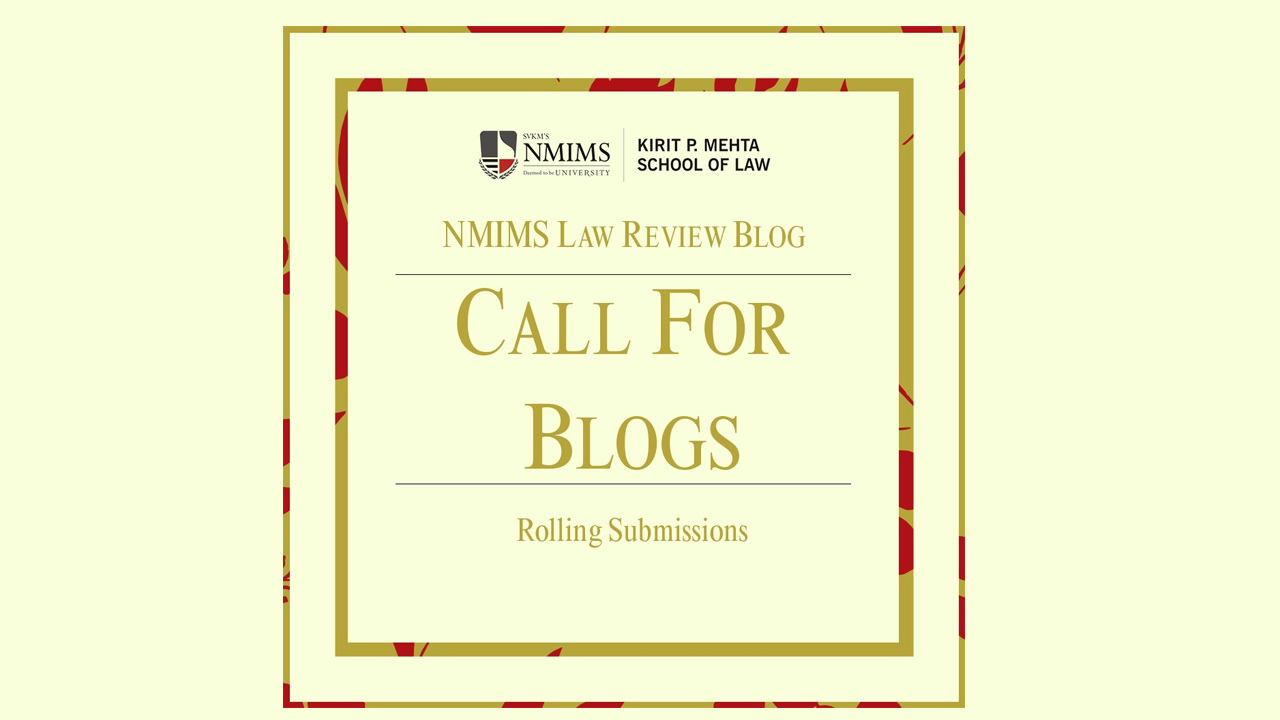 Call For Blogs By NMIMS Law Review Blog: Rolling Submissions