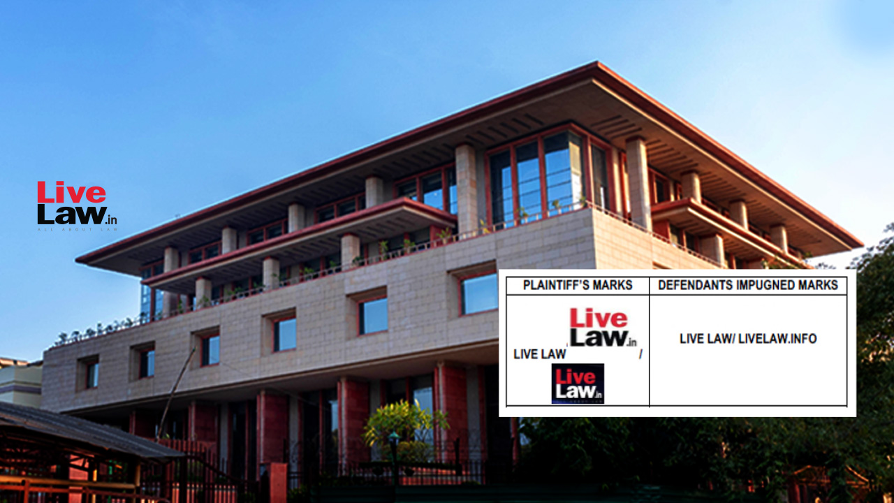 Intention To Encash Upon Goodwill: Delhi High Court Restrains Website From Using Live Law Trademark
