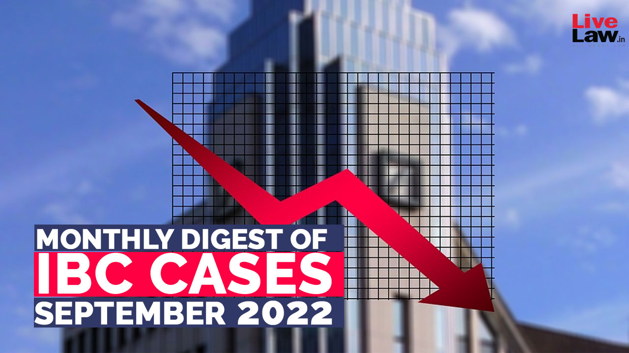 Monthly Digest Of IBC Cases: September 2022