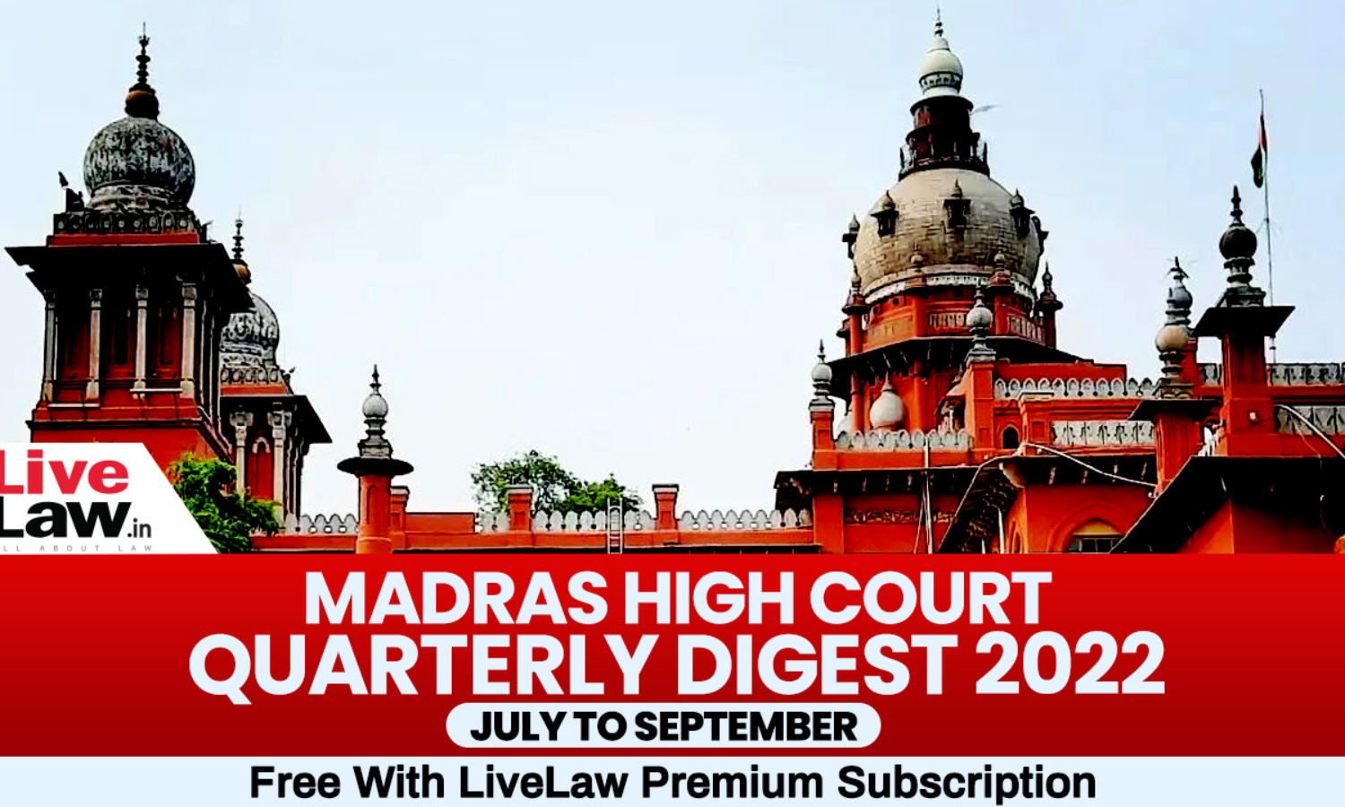 Madras High Court Quarterly Digest: July To September 2022 [Citations  277-418]