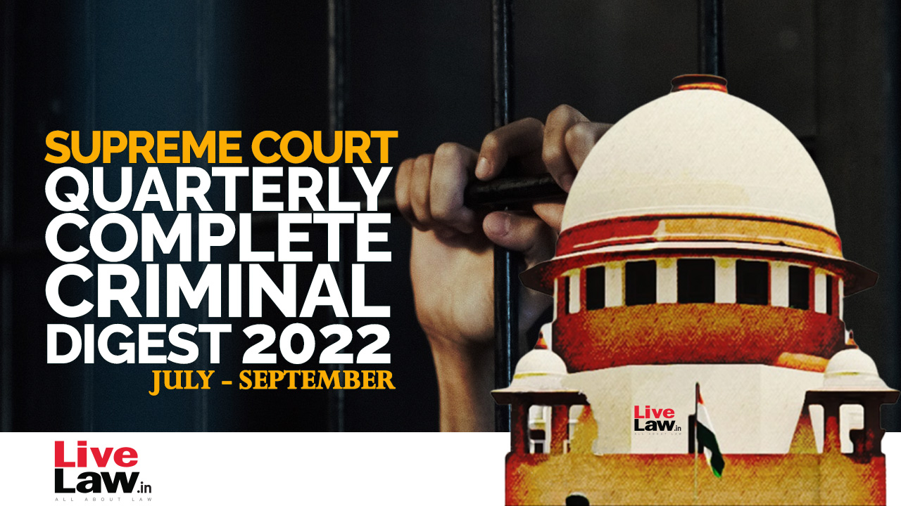 Supreme Court Quarterly Complete Criminal Digest [July - September 2022]
