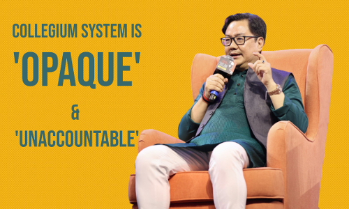 Collegium System Is Opaque & Unaccountable; Judges & Lawyers Also Think So: Union Law Minister Kiren Rijiju