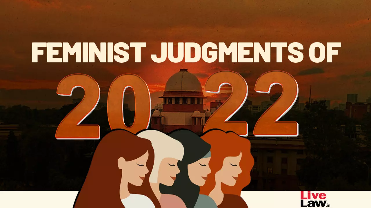 12 Age Xxx Sex - Top Feminist Judgements Of 2022 : From Supreme Court & High Courts