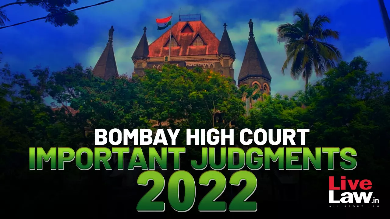 Best Of 2022- Important Judgments Of Bombay High Court