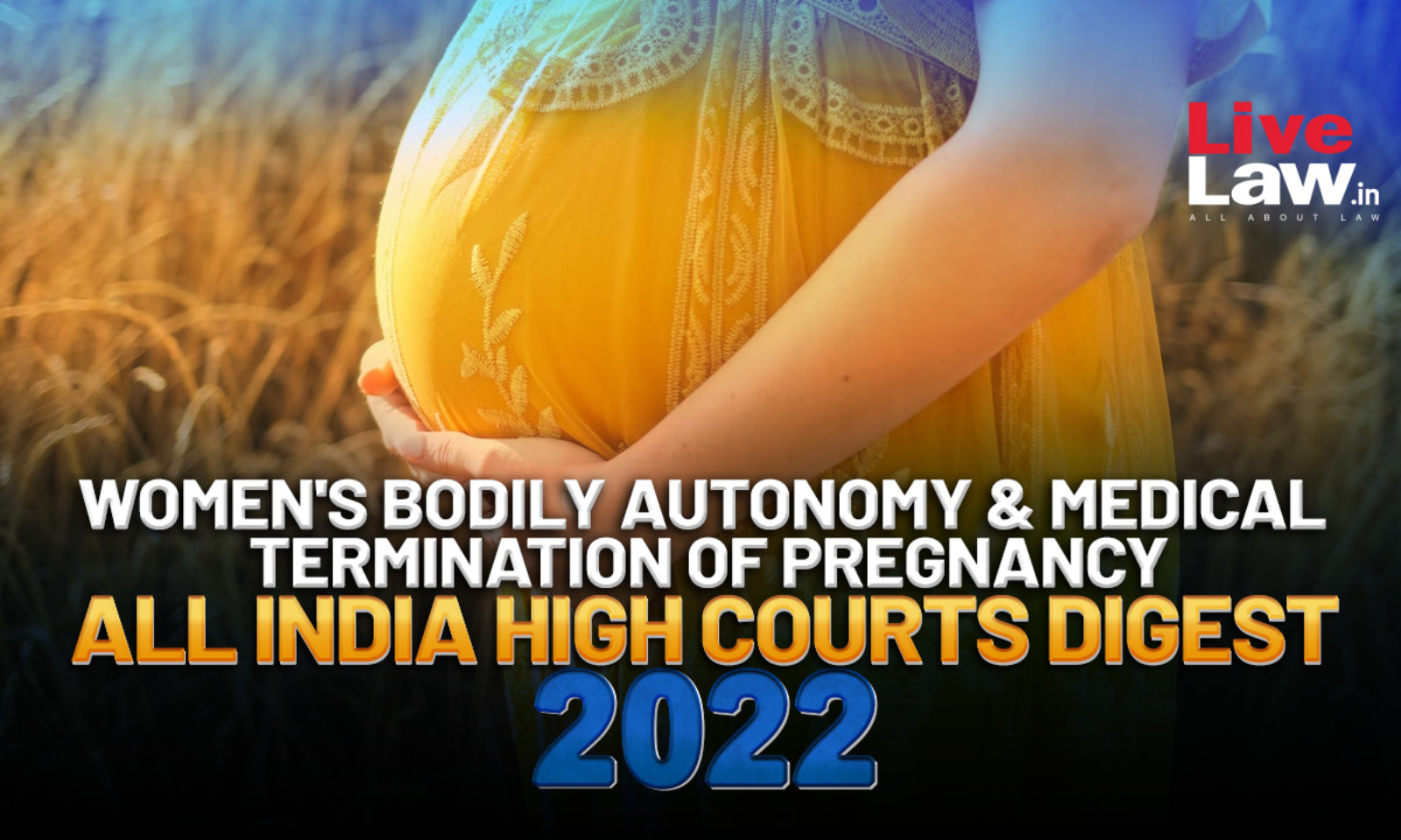 Women's Bodily Autonomy & Right To Medical Termination Of Pregnancy: All  India High Courts Digest 2022