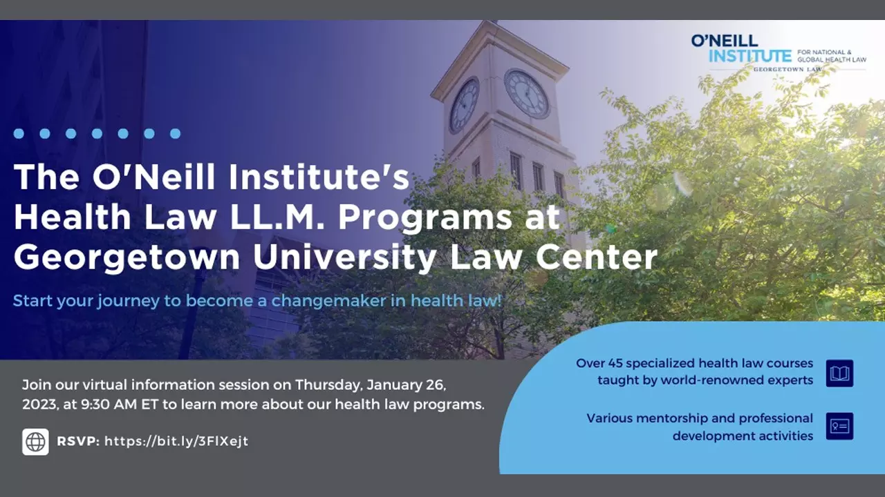 Join The O’Neill Institute To Learn About The Tailored Health Law LL.M. Programs At Georgetown University Law Center From Faculty And Current Students