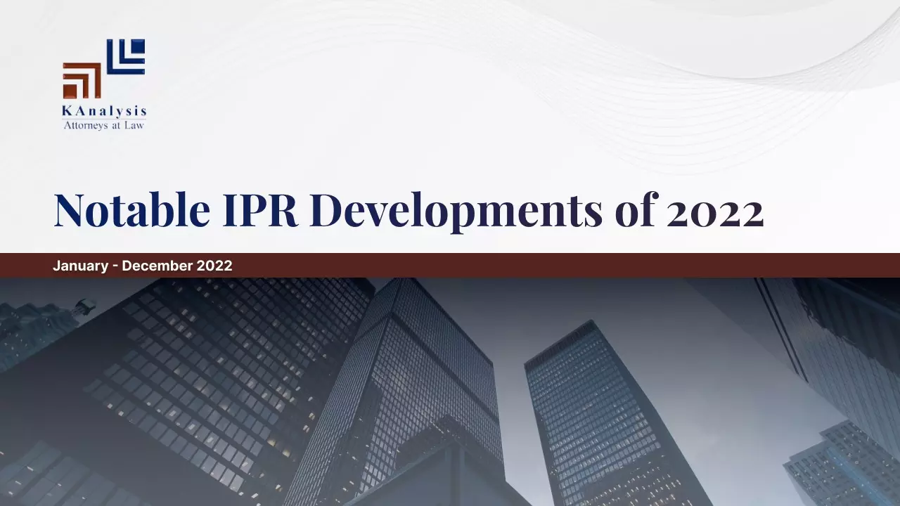 Notable IPR Developments Of 2022 (January - December 2022)