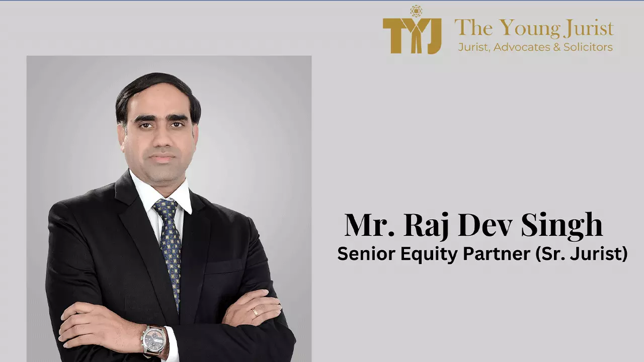 Raj Dev Singh, Former Partner, King Stubb & Kasiva Joins The Young Jurist (TYJ) As Senior Equity Partner (Senior Jurist)