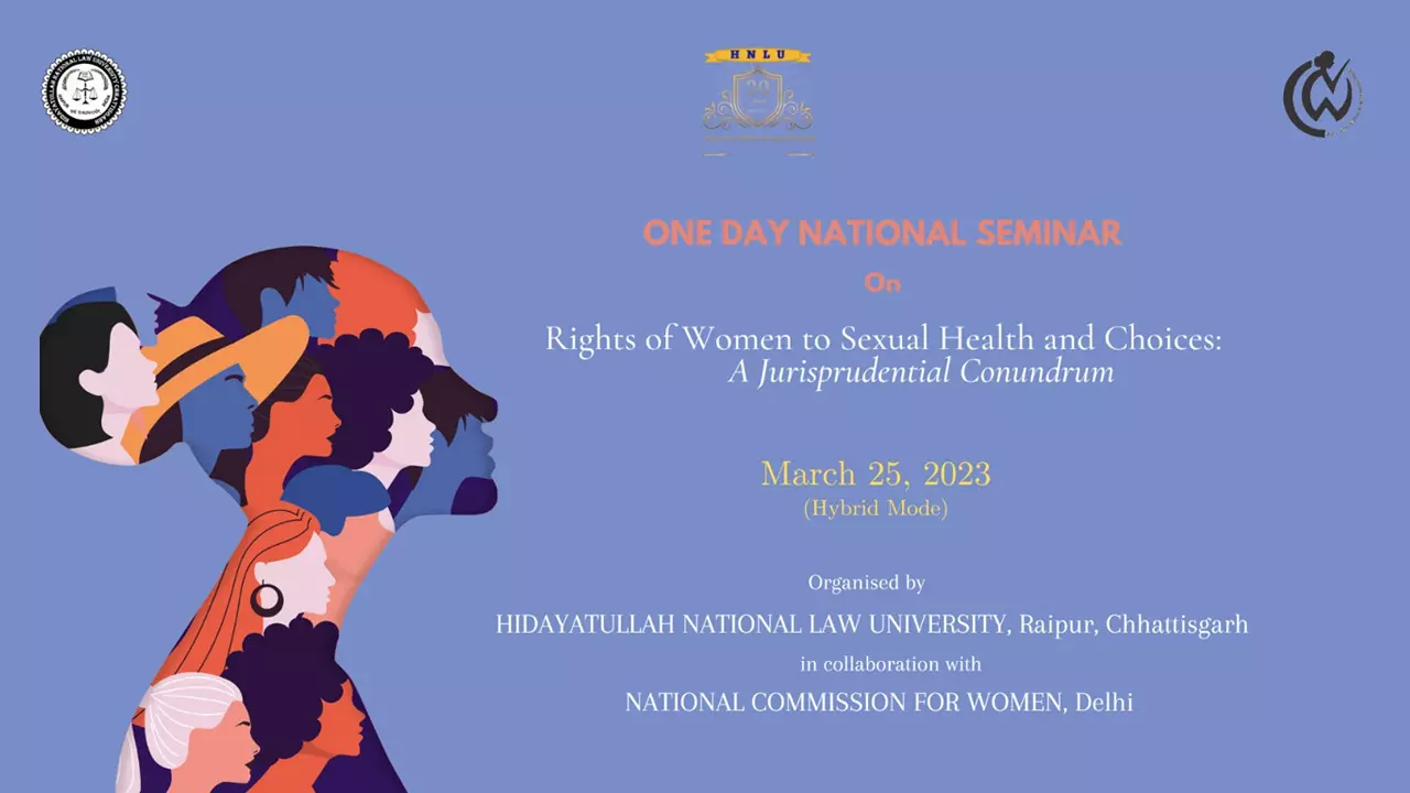 HNLU: International Seminar On Rights Of Women To Sexual Health And Choices: A Jurisprudential Conundrum
