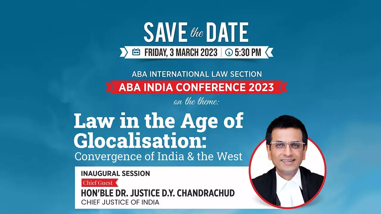 CJI Justice D.Y. Chandrachud To Inaugurate The American Bar Association  India Conference 2023 On The Theme: “Law In The Age Of Glocalisation: Convergence Of India And The West”
