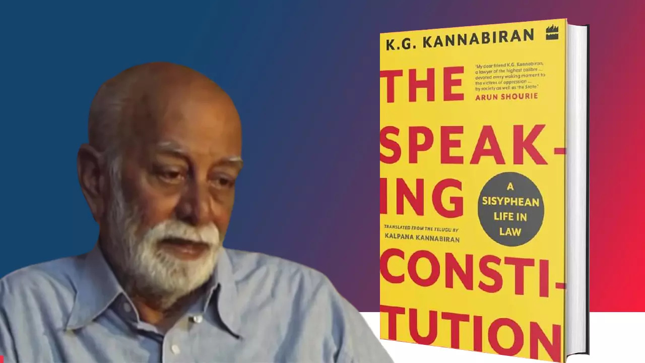 K G Kannabiran: The Practitioner of Insurgent Constitutionalism | Book Review Of The Speaking Constitution
