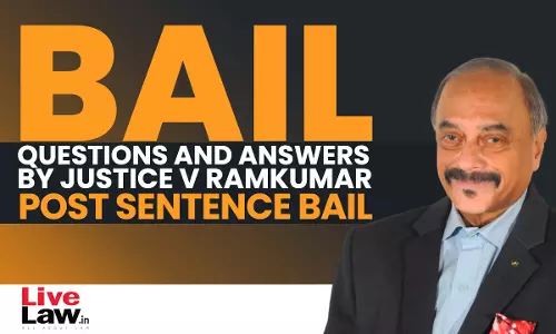 [BAIL] Questions & Answers By Justice V. Ramkumar- Post Sentence Bail [Part-I]