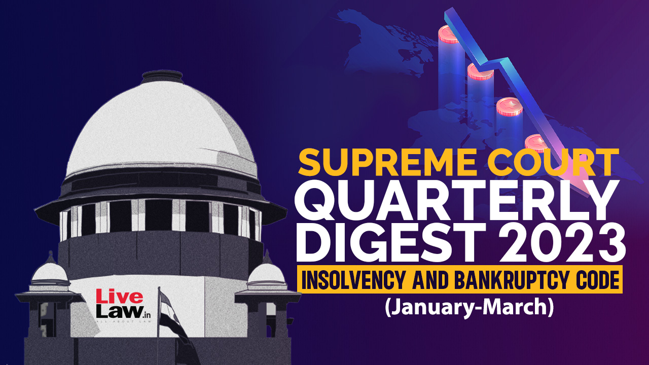 Supreme Court Quarterly Digest On Insolvency And Bankruptcy Code [Jan ...