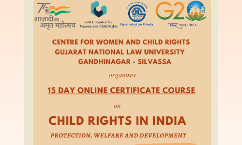 GNLU: Online Certificate Course On Child Rights In India: Protection Welfare And Development [15th June-30th June]
