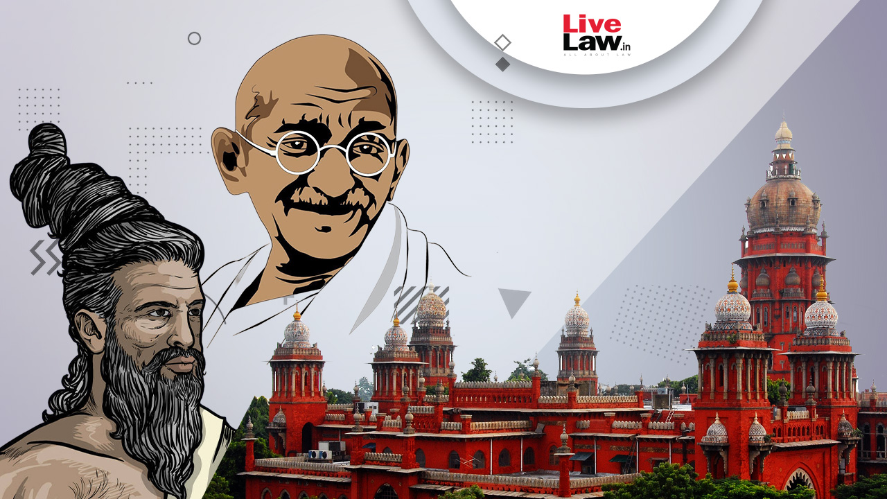 Only Statues/Portraits Of Mahatma Gandhi And Saint Thiruvalluvar Permitted In Court Premises: Madras High Court Issues Circular To District Judges - Vimarsana News