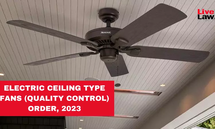 DPIIT Issues Standard Mark in Electric Ceiling Type Fans, Rolls out Electric Ceiling Type Fans (Quality Control) Order, 2023