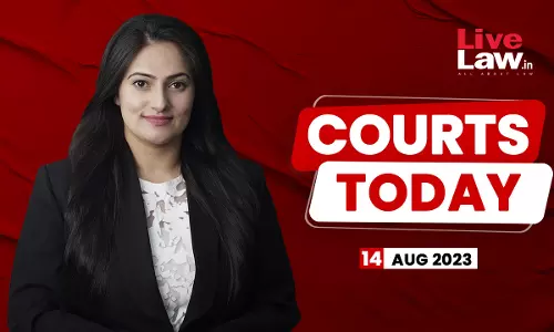 Courts Today 14.08.23