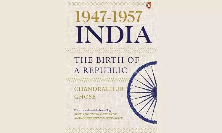 Book Review: 1947-1957, INDIA By Chandrachur Ghose- Interrogating The  Morality Of The Idea Of India.