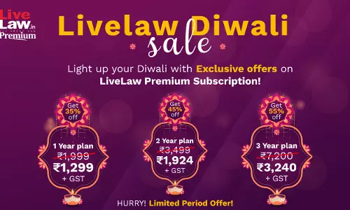 LIVELAW DIWALI SALE LIVE NOW: Get Upto 55% Discount On Premium Subscription [Subscribe Now!]