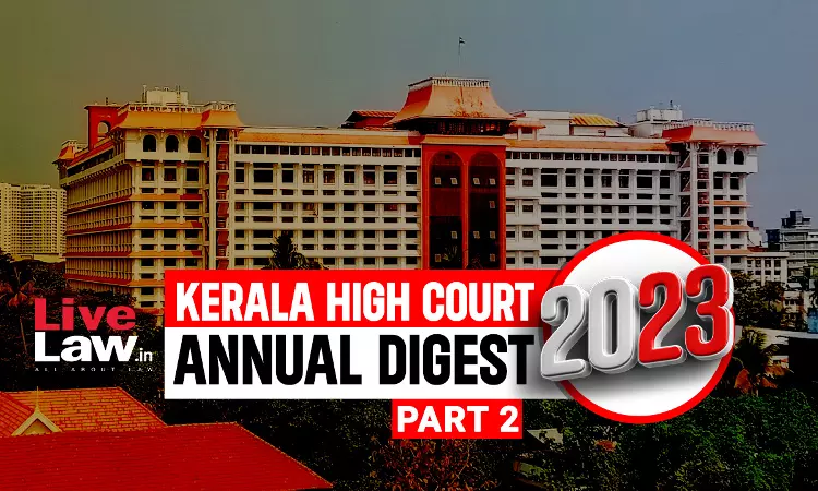 Kerala High Court Annual Digest 2023 Part II Citations 256 511 