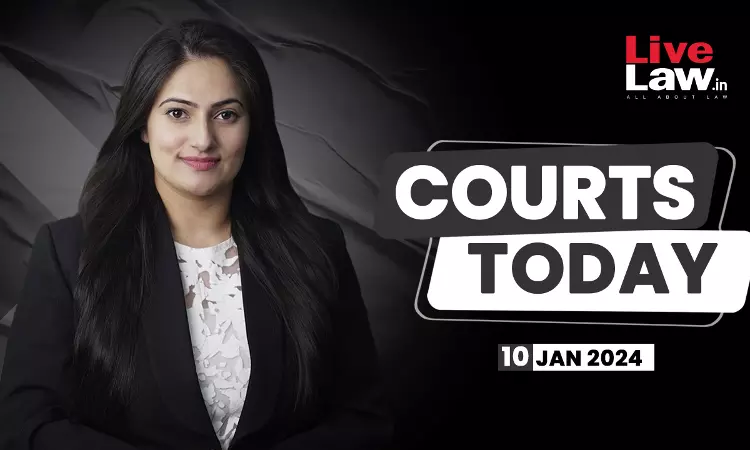 Courts Today 10.01.2024