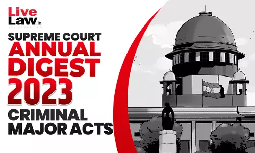 Supreme Court Annual Digest 2023  On Criminal Major  Acts-IPC,  CrPC &  Evidence Act