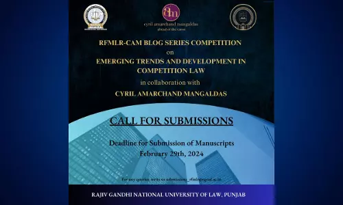 Call for Blogs: RFMLR-CAM Blog Series Competition On “Emerging Trends And Developments In The Indian Competition Law Regime” [Submit by February 29th]