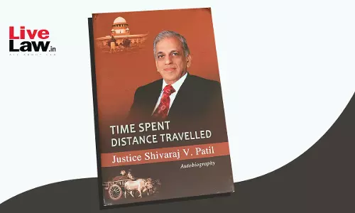 Book Review-  “Time Spent, Distance Travelled”-Autobiography Of Justice Shivraj Patil