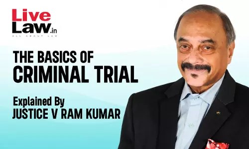 The Basics Of “Criminal Trial” For The Novices In The Bench And The Bar [Q and A-Part-X]