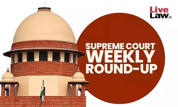 Supreme Court Weekly Round-Up (20 May-25 May, 2024) Supreme Court Weekly Round-Up (20 May-25 May, 2024)