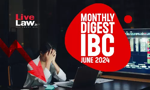 Monthly Digest Of IBC Cases: June 2024