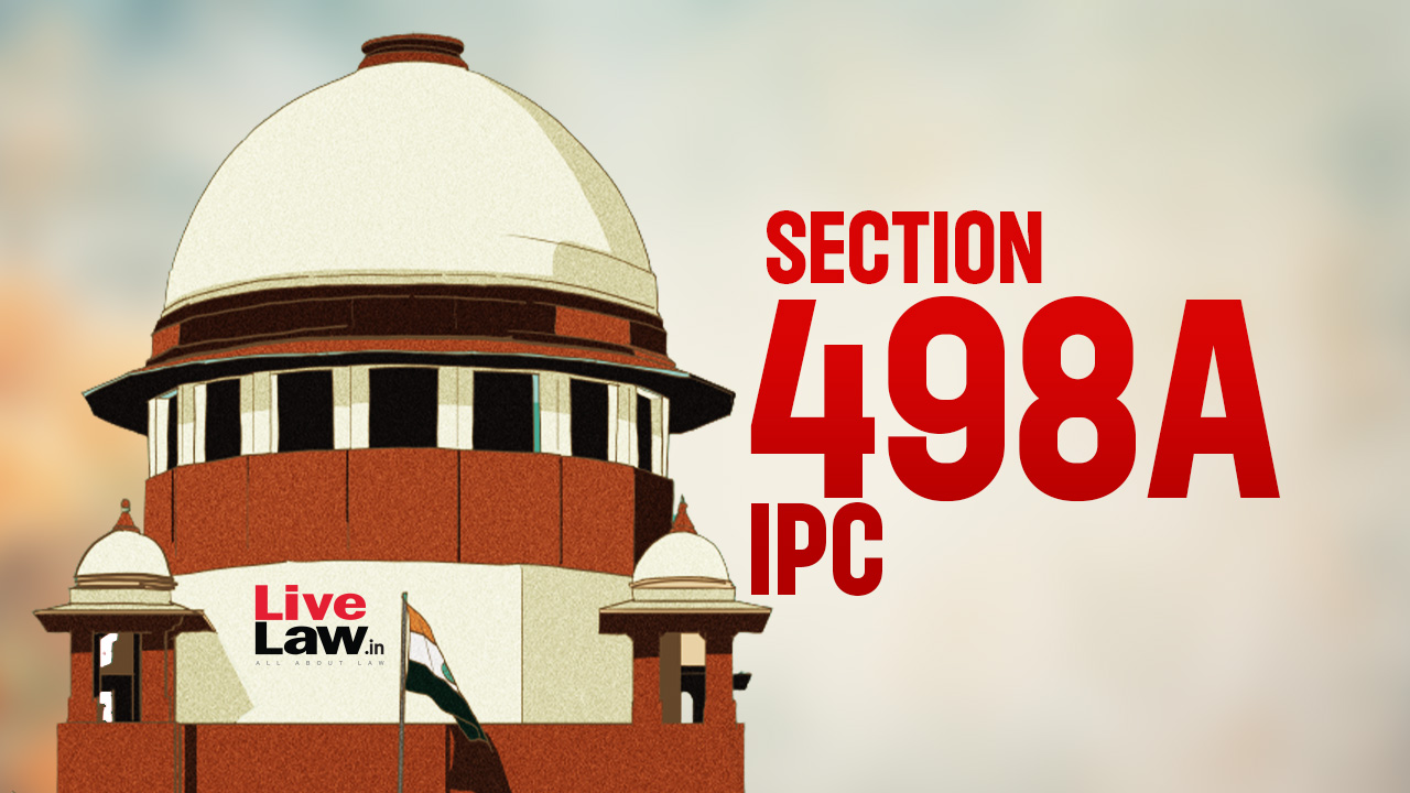 In-Laws Can't Be Prosecuted Merely For Asking Wife To Adjust : Supreme Court Quashes Dowry Harassment, 498A Case