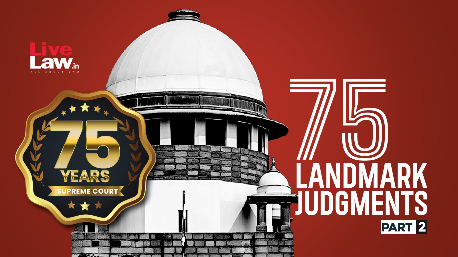 75 Important Judgments Of The Supreme Court Part II Celebrating 75
