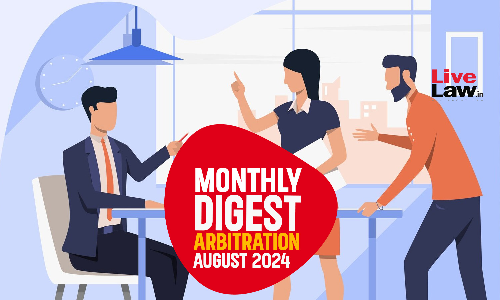 Arbitration Cases Monthly Digest: August 2024