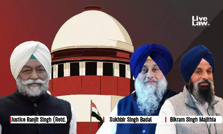 After Sukhbir Badal & Bikram Majithia Express Remorse For Remarks On Justice Ranjit Singh, Supreme Court Disposes Appeal