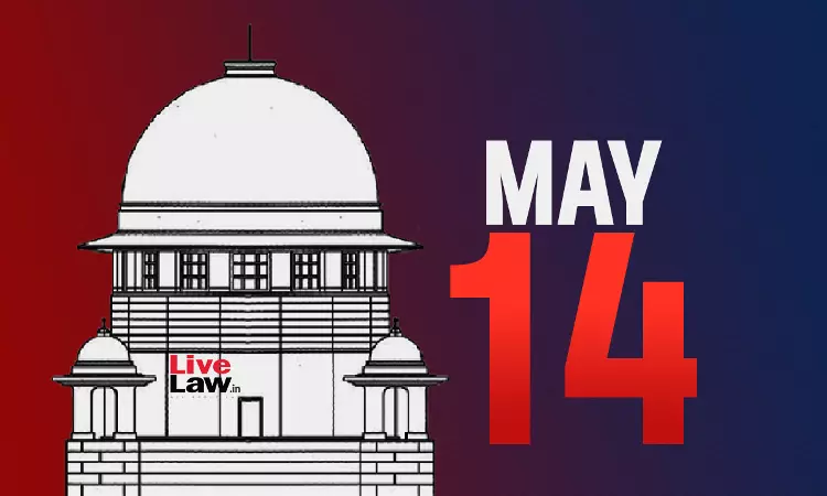Supreme Court Daily Round-Up : May 14, 2025