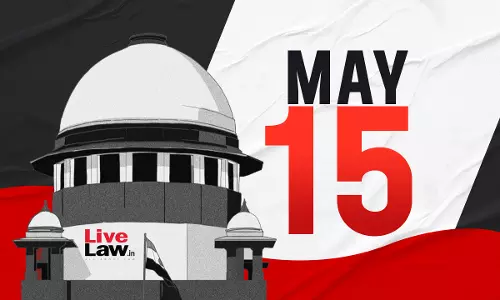Supreme Court Daily Round-Up : May 15, 2025