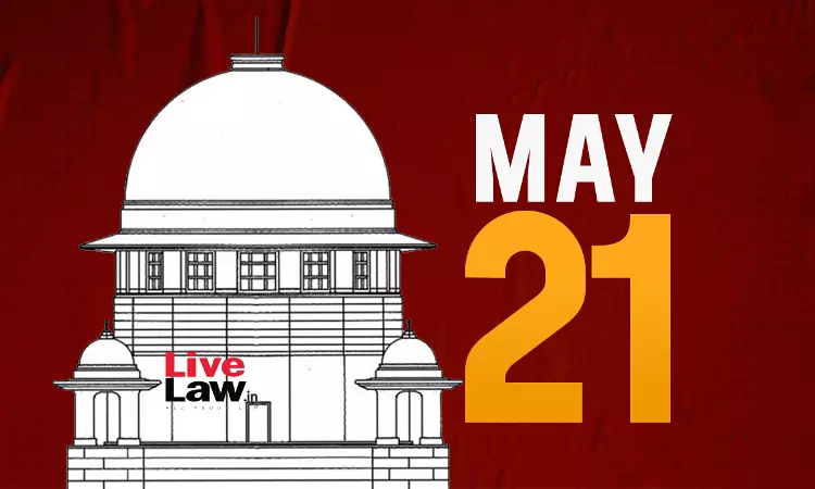 Supreme Court Daily Round-Up : May 21, 2025