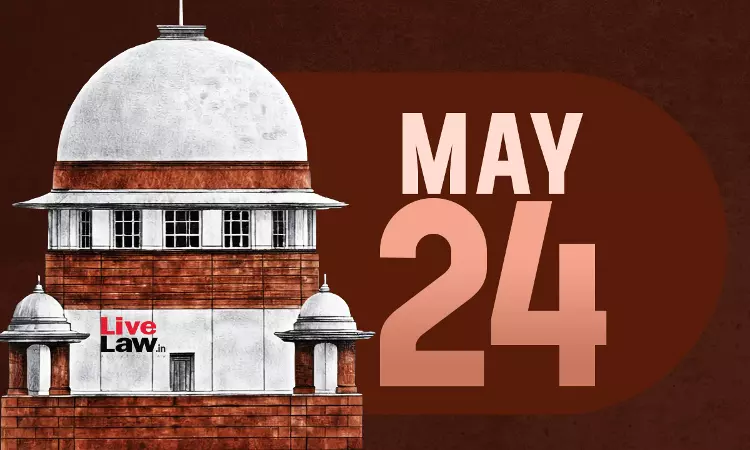 Supreme Court Daily Round-Up - May 24 & 25, 2025