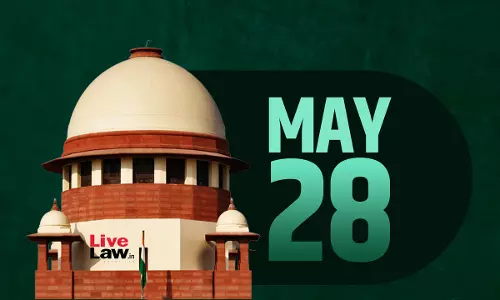 Supreme Court Daily Round-Up : May 28, 2025